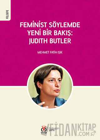 Feminist Söylemde Yeni Bir Bakış: Judith Butler