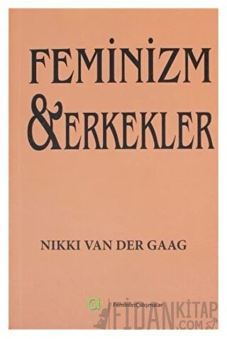 Feminizm ve Erkekler Nikki Van Der Gaag