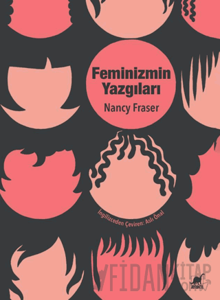Feminizmin Yazgıları: Devlet Güdümlü Kapitalizmden Neoliberal Krize