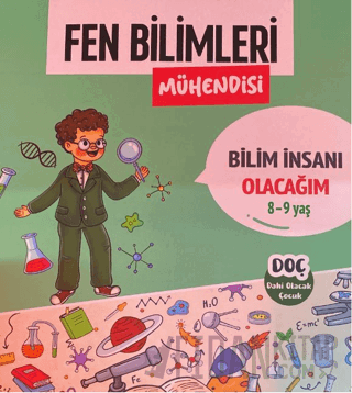 Fen Bilimleri Mühendisi 8 - 9 Yaş - Bilim İnsanı Olacağım