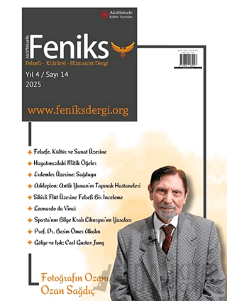 Feniks Felsefi Kültürel Hümanist Dergi Yıl: 3 Sayı: 14 2024