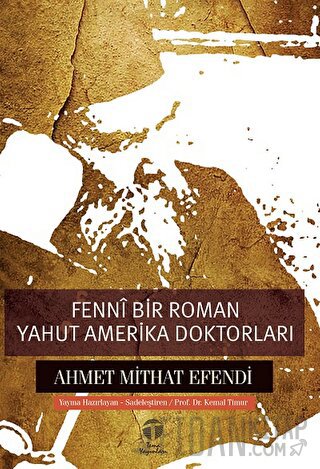 Fenni Bir Roman Yahut Amerika Doktorları Ahmet Mithat Efendi