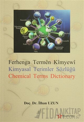 Ferhange Termen Kimyewi / Kimyasal Terimler Sözlüğü /Chemical Terms Dictionary
