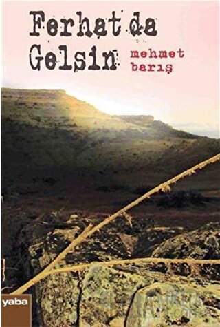 Ferhat da Gelsin Mehmet Barış