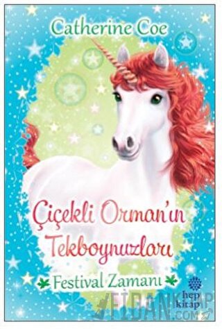 Festival Zamanı - Çiçekli Orman’ın Tekboynuzları