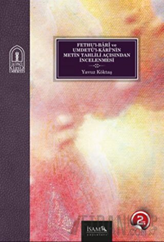 Fethu’l-Bari ve Umdetü’l-Kari’nin Metin Tahlili Açısından İncelenmesi