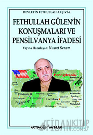 Fethullah Gülen’in Konuşmaları ve Pensilvanya İfadesi Nusret Senem