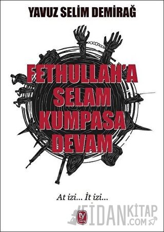 Fethullah'a Selam Kumpasa Devam