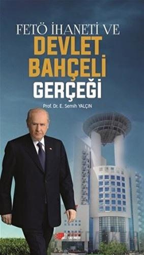 FETÖ İhaneti ve Devlet Bahçeli Gerçeği E. Semih Yalçın