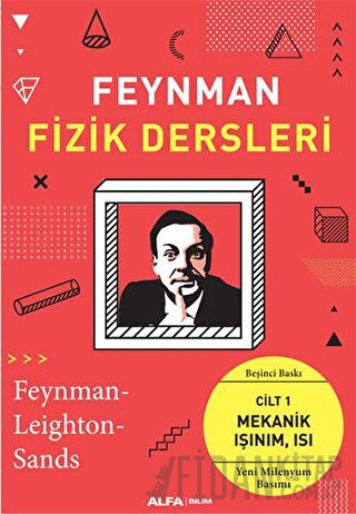 Feynman Fizik Dersleri: Cilt 1-Mekanik Işınım Isı