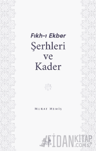 Fıkh-ı Ekber Şerhleri ve Kader