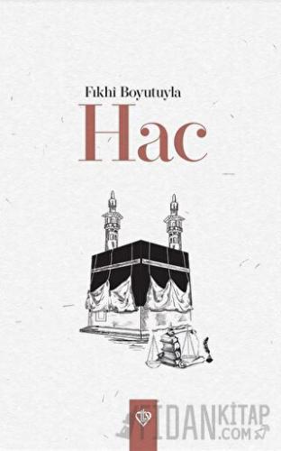 Fıkhi Boyutuyla Hac