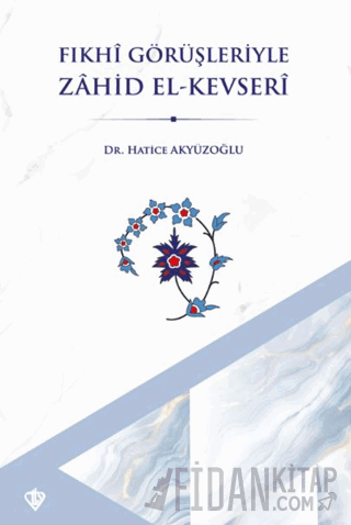 Fıkhi Görüşleriyle Zahid El Kevseri