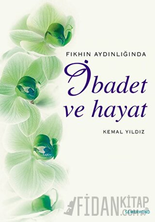 Fıkhın Aydınlığında İbadet ve Hayat (Ciltli)