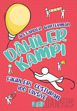 Fikirleri Coşturan 100 Tavsiye - Dahiler Kampı