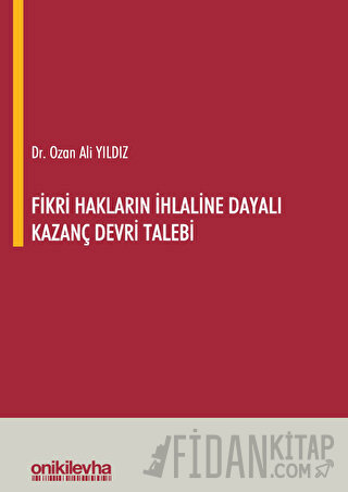 Fikri Hakların İhlaline Dayalı Kazanç Devri Talebi (Ciltli)
