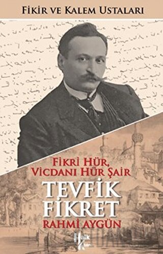 Fikri Hür, Vicdanı Hür Şair Tevfik Fikret (İmzalı) Rahmi Aygün