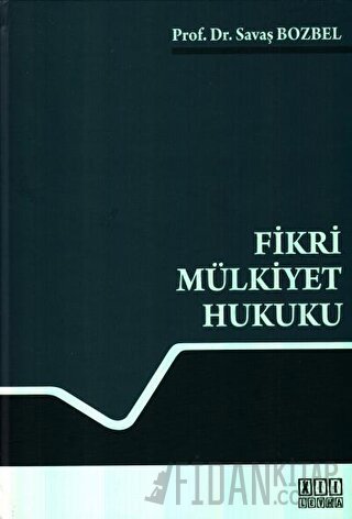 Fikri Mülkiyet Hukuku (Ciltli) Savaş Bozbel