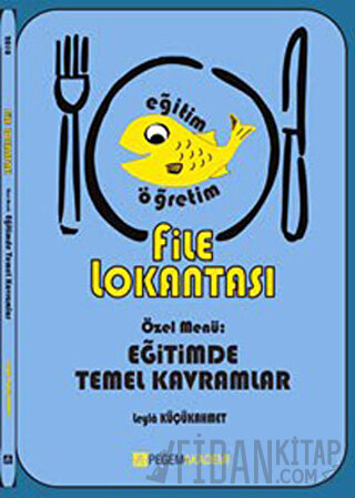 File Lokantası Özel Menü: Eğitimde Temel Kavramlar