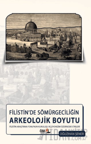 Filistin’de Sömürgeciliğin Arkeolojik Boyutu