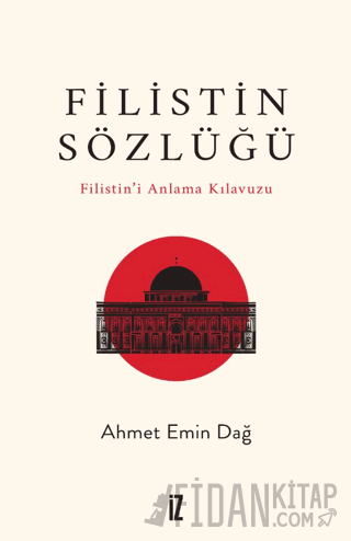 Filistin Sözlüğü/ Filistin’i Anlama Kılavuzu