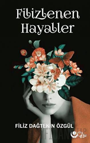 Filizlenen Hayaller Filiz Dağtekin Özgül