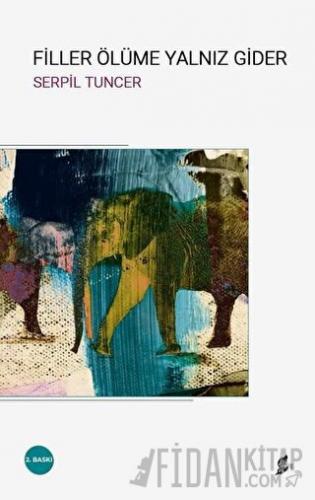 Filler Ölüme Yalnız Gider