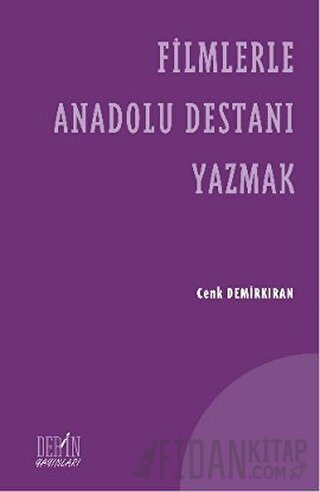 Filmlerle Anadolu Destanı Yazmak