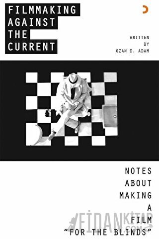 Filmmaking Against The Current - Notes About Making A Film For The Blinds