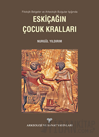 Filolojik Belgeler ve Arkeolojik Bulgular Işığında Eskiçağın Çocuk Kralları