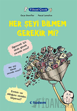 Filozof Çocuk : Her Şeyi Bilmem Gerekir mi?
