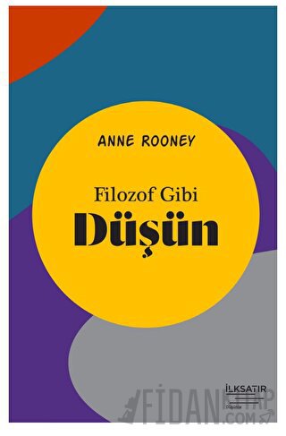 Filozof Gibi Düşün Anne Rooney