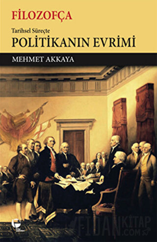 Filozofça Tarihsel Süreçte Politikanın Evrimi