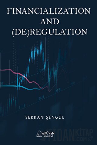 Financialization and (DE)Regulation