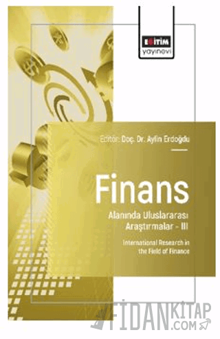 Finans Alanında Uluslararası Araştırmalar – III