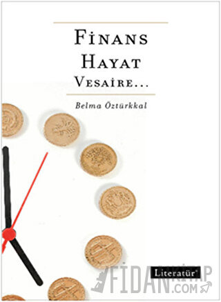 Finans, Hayat, Vesaire