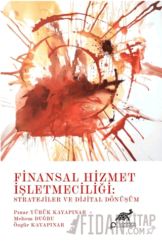 Finansal Hizmet İşletmeciliği: Stratejiler ve Dijital Dönüşüm