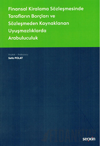 Finansal Kiralama Sözleşmesinde Tarafların Borçları ve Sözleşmeden Kaynaklanan Uyuşmazlıklarda Arabuluculuk