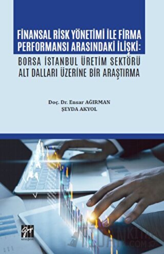Finansal Risk Yönetimi İle Firma Performansı Arasındaki İlişki