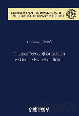 Finansal Teknoloji Ortaklıkları ve Ödeme Hizmetleri Rejimi İstanbul Ün