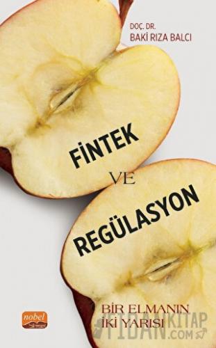 Fintek ve Regülasyon - Bir Elmanın İki Yarısı Baki Rıza Balcı