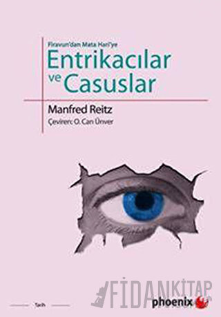 Firavun’dan Mata Hari’ye Entrikacılar ve Casuslar