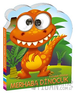 Fırıldak Gözler - Merhaba Dinocuk (Ciltli)