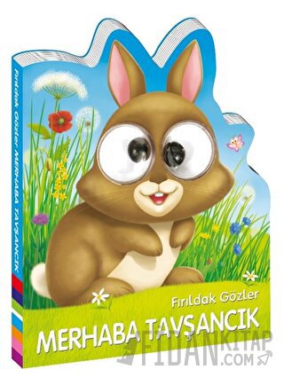 Fırıldak Gözler - Merhaba Tavşancık (Ciltli)