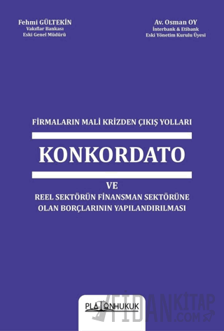 Firmaların Mali Krizinden Çıkış Yolları Konkordato ve Reel Sektörün Fi