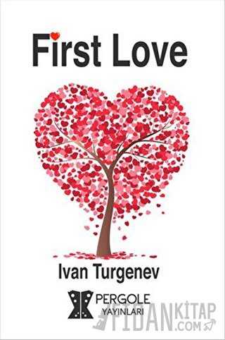 First Love Ivan Sergeyevich Turgenev