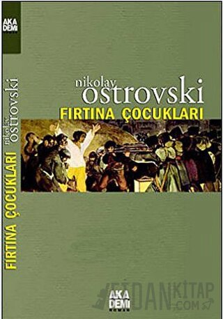 Fırtına Çocukları Nikolay Alekseyeviç Ostrovskiy