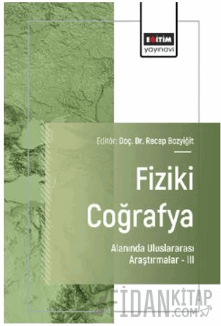 Fiziki Coğrafya Alanında Uluslararası Araştırmalar – III