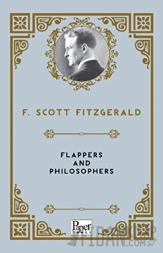 Flappers and Philosophers Francis Scott Key Fitzgerald