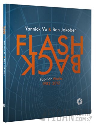 Flash Back - Yannick Vu & Ben Jakober Yapıtlar: 1982-2012